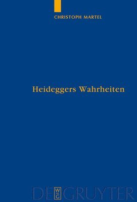 Christoph Martel - Heideggers Wahrheiten, Inbunden
