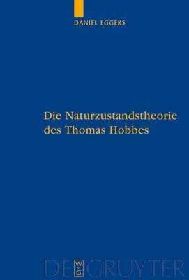 Daniel Eggers - Die Naturzustandstheorie Des Thomas Hobbes, Inbunden