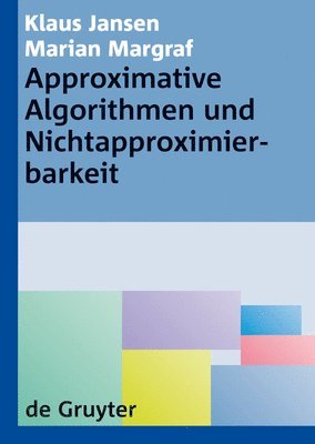 Klaus Jansen, Marian Margraf - Approximative Algorithmen und Nichtapproximierbarkeit, Inbunden