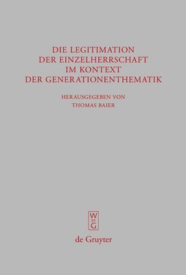 bokomslag Die Legitimation der Einzelherrschaft im Kontext der Generationenthematik