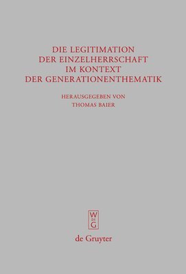 bokomslag Die Legitimation der Einzelherrschaft im Kontext der Generationenthematik