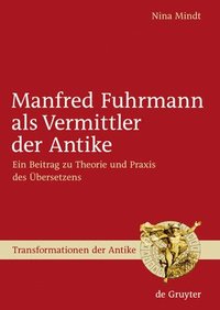 bokomslag Manfred Fuhrmann als Vermittler der Antike