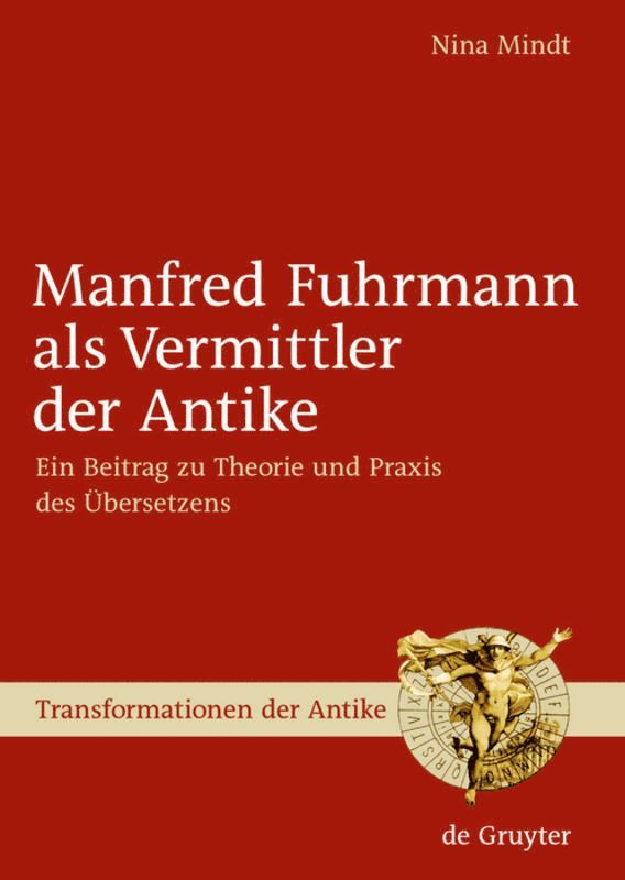 Nina Mindt - Manfred Fuhrmann als Vermittler der Antike, Inbunden