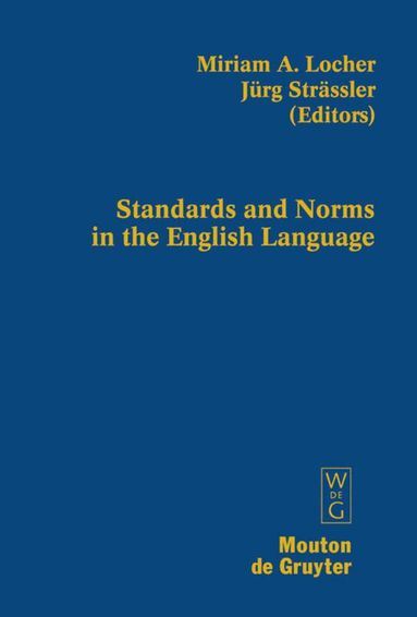 Miriam A. Locher, Jürg Strässler - Standards and Norms in the English Language, Inbunden