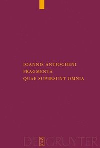 bokomslag Ioannis Antiocheni fragmenta quae supersunt omnia