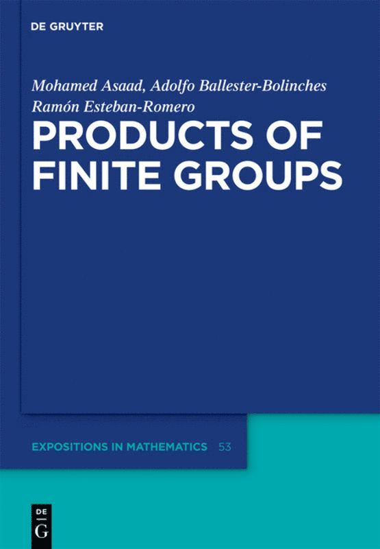 Adolfo Ballester-Bolinches, Ramon Esteban-Romero, Mohamed Asaad - Products of Finite Groups, Inbunden