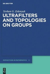 bokomslag Ultrafilters and Topologies on Groups