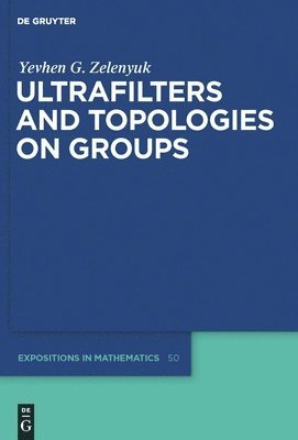 Ultrafilters and Topologies on Groups 1
