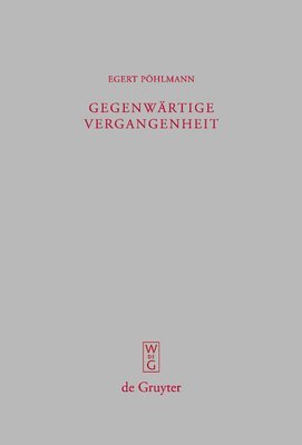 Egert Pöhlmann, Georg Heldmann - Gegenwärtige Vergangenheit, Inbunden