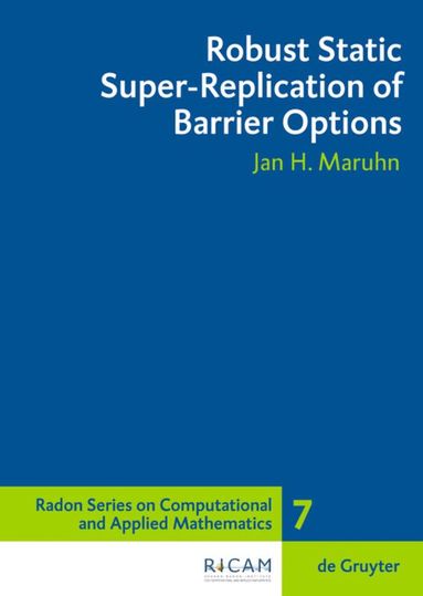 Jan H. Maruhn - Robust Static Super-Replication of Barrier Options, Inbunden