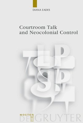 bokomslag Courtroom Talk and Neocolonial Control