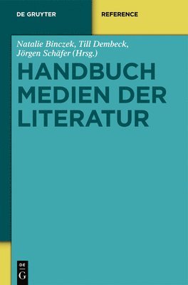 Natalie Binczek, Till Dembeck, Jörgen Schäfer - Handbuch Medien der Literatur, Inbunden