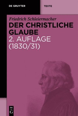 Friedrich Schleiermacher, Rolf Schäfer - Der Christliche Glaube: Nach Den Grundsätzen Der Evangelischen Kirche Im Zusammenhange Dargestellt, Häftad