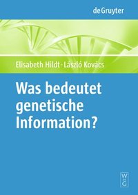 bokomslag Was bedeutet &quot;genetische Information&quot;?