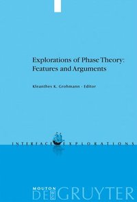 bokomslag Explorations of Phase Theory: Features and Arguments