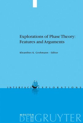 bokomslag Explorations of Phase Theory: Features and Arguments