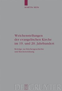 bokomslag Weichenstellungen der evangelischen Kirche im 19. und 20. Jahrhundert