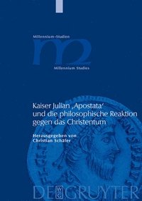 bokomslag Kaiser Julian 'Apostata' Und Die Philosophische Reaktion Gegen Das Christentum