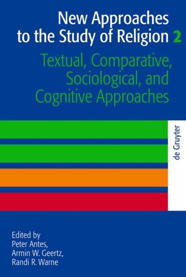 Peter Antes, Armin W. Geertz, Randi R. Warne - Textual, Comparative, Sociological, and Cognitive Approaches, Häftad
