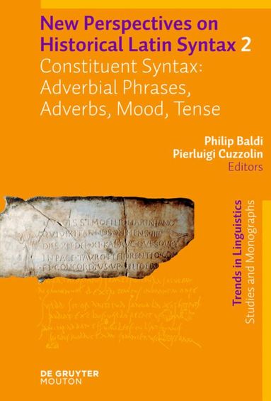 Philip Baldi, Pierluigi Cuzzolin - Constituent Syntax: Adverbial Phrases, Adverbs, Mood, Tense, Inbunden