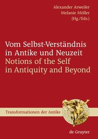 bokomslag Vom Selbst-Verstndnis in Antike und Neuzeit / Notions of the Self in Antiquity and Beyond