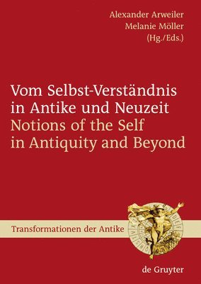 Vom Selbst-Verstndnis in Antike und Neuzeit / Notions of the Self in Antiquity and Beyond 1