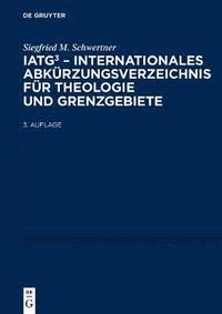 bokomslag IATG3. Internationales Abkrzungsverzeichnis fr Theologie und Grenzgebiete