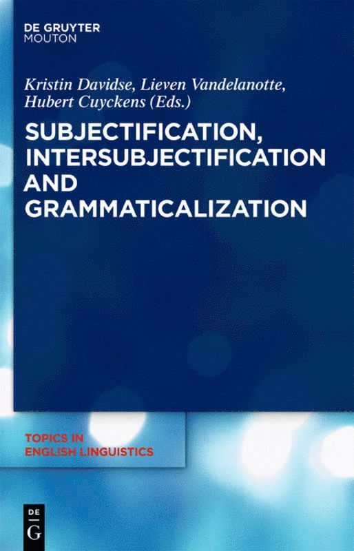 Subjectification, Intersubjectification and Grammaticalization 1