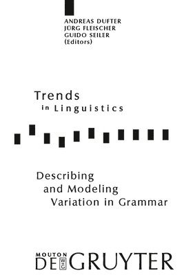 Andreas Dufter, Jürg Fleischer, Guido Seiler - Describing and Modeling Variation in Grammar, Inbunden