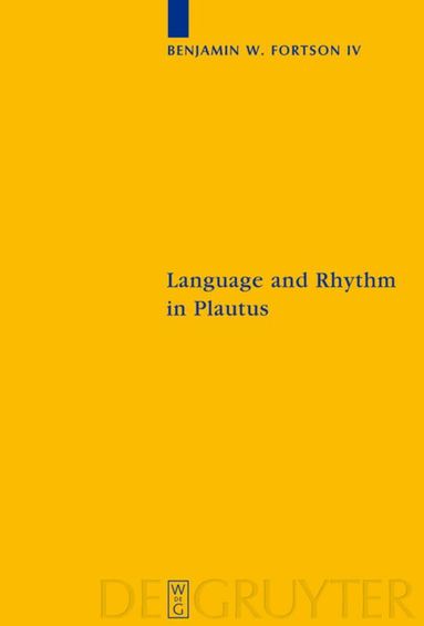 Benjamin Fortson - Language and Rhythm in Plautus, Inbunden