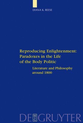 Reproducing Enlightenment: Paradoxes in the Life of the Body Politic 1