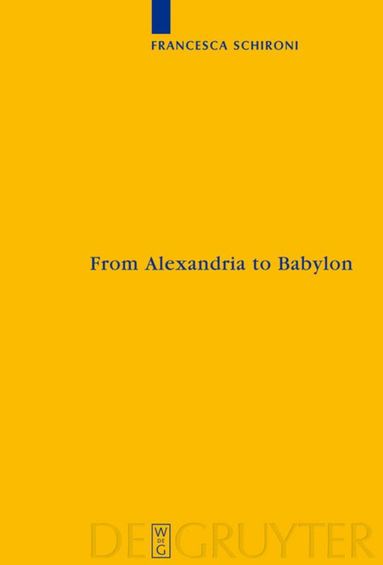 Francesca Schironi - From Alexandria to Babylon, Inbunden