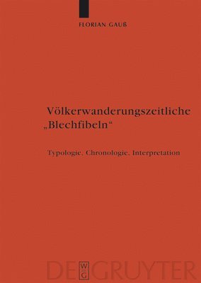 Florian Gauß - Völkerwanderungszeitliche "Blechfibeln", Inbunden