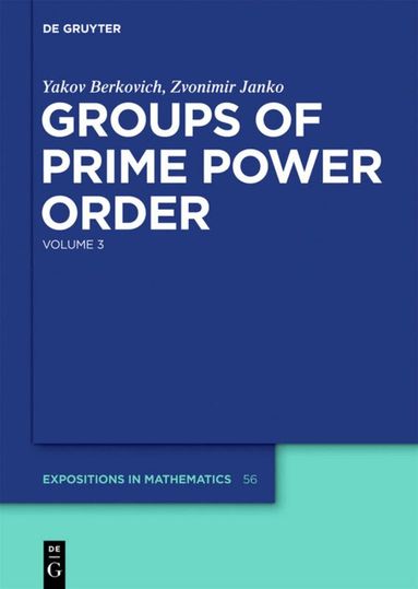 Yakov Berkovich, Zvonimir Janko - Groups of Prime Power Order, Inbunden