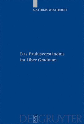 Matthias Westerhoff - Paulusverständnis im Liber Graduum, Inbunden