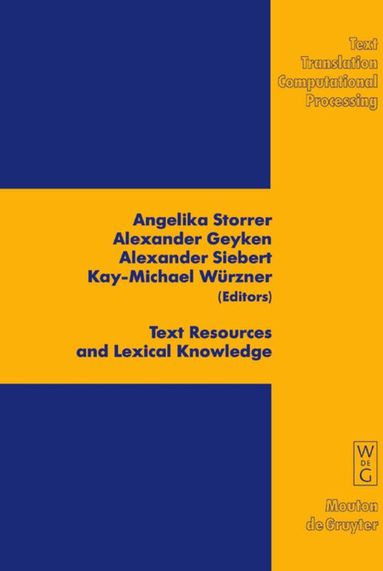 Angelika Storrer, Alexander Geyken, Alexander Siebert, Kay-Michael Würzner - Text Resources and Lexical Knowledge, Inbunden