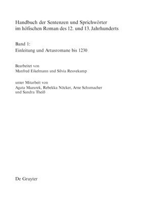 Handbuch der Sentenzen und Sprichwrter im hfischen Roman des 12. und 13. Jahrhunderts, Band 1, Artusromane bis 1230 1