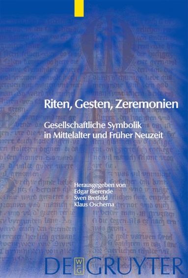 Edgar Bierende, Sven Bretfeld, Klaus Oschema - Riten, Gesten, Zeremonien, Inbunden
