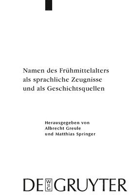 Namen des Frhmittelalters als sprachliche Zeugnisse und als Geschichtsquellen 1