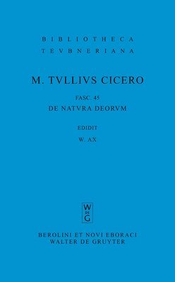 Marcus Tullius Cicero, Otto Plasberg, Wilhelm Ax - M. Tulli Ciceronis Scripta Quae Manserunt Omnia, Fasc 45, de Natura Deorum, Häftad