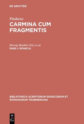 Pindarus, Herwig Maehler, Bruno Snell - Epinicia, Pars I, Inbunden