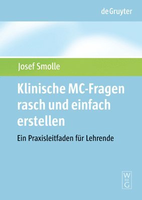Josef Smolle - Klinische MC-Fragen rasch und einfach erstellen, Inbunden