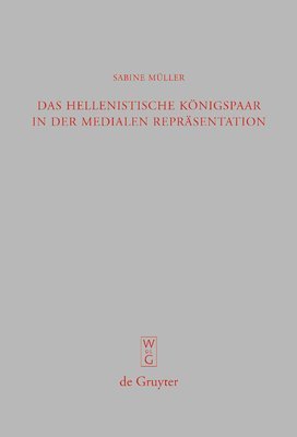 Sabine Müller - hellenistische Königspaar in der medialen Repräsentation, Inbunden