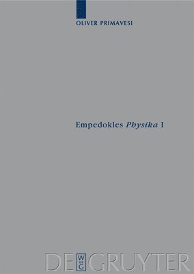 Oliver Primavesi - Empedokles "Physika" I, Inbunden