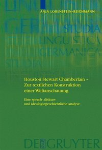 bokomslag Houston Stewart Chamberlain - Zur textlichen Konstruktion einer Weltanschauung
