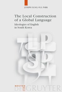 bokomslag The Local Construction of a Global Language