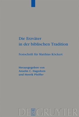 Anselm C. Hagedorn, Henrik Pfeiffer - Die Erzväter in der biblischen Tradition, Inbunden
