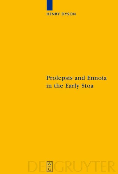 Henry Dyson - Prolepsis and Ennoia in the Early Stoa, Inbunden