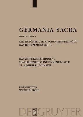 Hedwig Röckelein, Helmut Flachenecker - Germania Sacra, Band 1, Die Bistümer der Kirchenprovinz Köln. Das Bistum Münster 10. Das Zisterzienserinnen-, später Benediktinerinnenkloster St. Aegidii zu Münster, Inbunden
