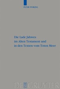 bokomslag Die Lade Jahwes im Alten Testament und in den Texten vom Toten Meer